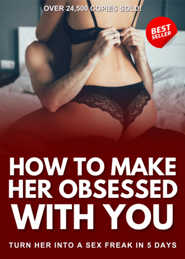 How to make her obsessed with you
